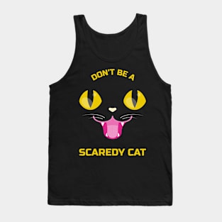 Don't be a scaredy cat Tank Top